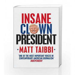 Insane Clown President by Matt Taibbi Book-9780753548400