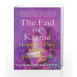 The End of Karma: Hope and Fury among India's Young by Somini Sengupta Book-9789351777953