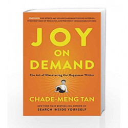 Joy on Demand : The Art of Discovering the Happiness Within by Chade-Meng Tan Book-9780062378859