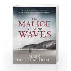 The Malice of Waves (The Sea Detective) by Mark Douglas-Home Book-9780718182762