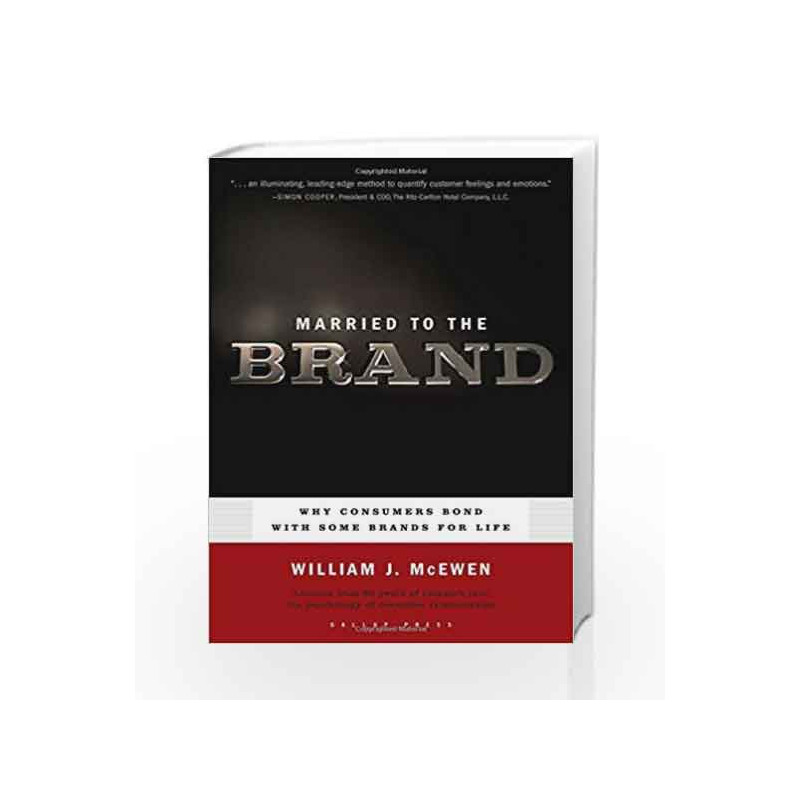 Married to the Brand: Why Consumers Bond with Some Brands for Life by William J. McEwen Book-9781595620057