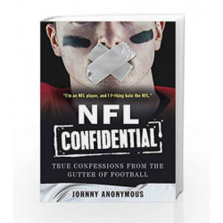 NFL Confidential: True Confessions from the Gutter of Football by Johnny Anonymous Book-9780062422415