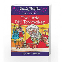 The Little Old Toymaker (Enid Blyton Star Reads Series 11) by Blyton, Enid Book-9780753730591