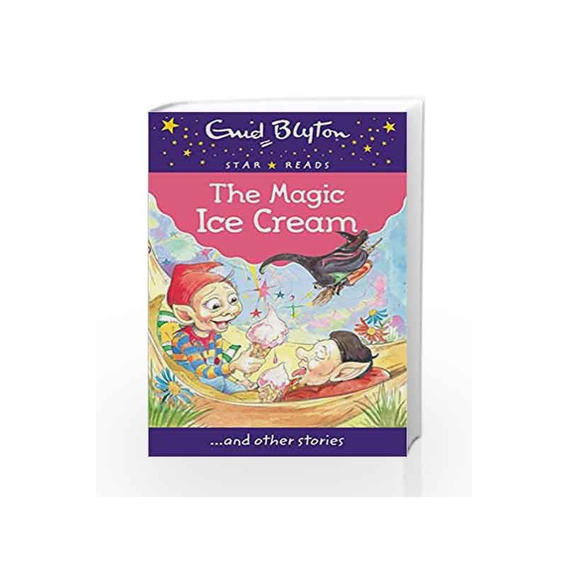 The Magic Ice Cream (Enid Blyton Star Reads Series 12) by Blyton, Enid Book-9780753730607