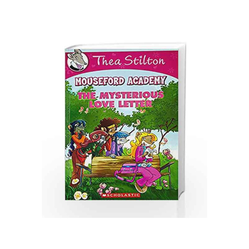 Thea Stilton Mouseford Academy #9: The Mysterious Love Letter by GERONIMO STILTON Book-9789386041074