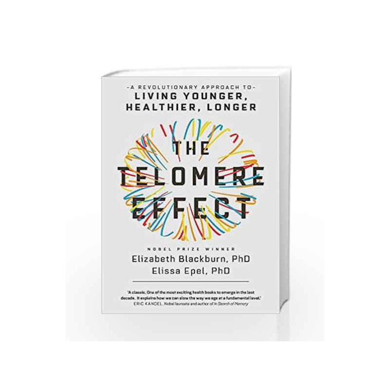 The Telomere Effect: A Revolutionary Approach to Living Younger, Healthier, Longer by Elizabeth Blackburn Book-9781780229034