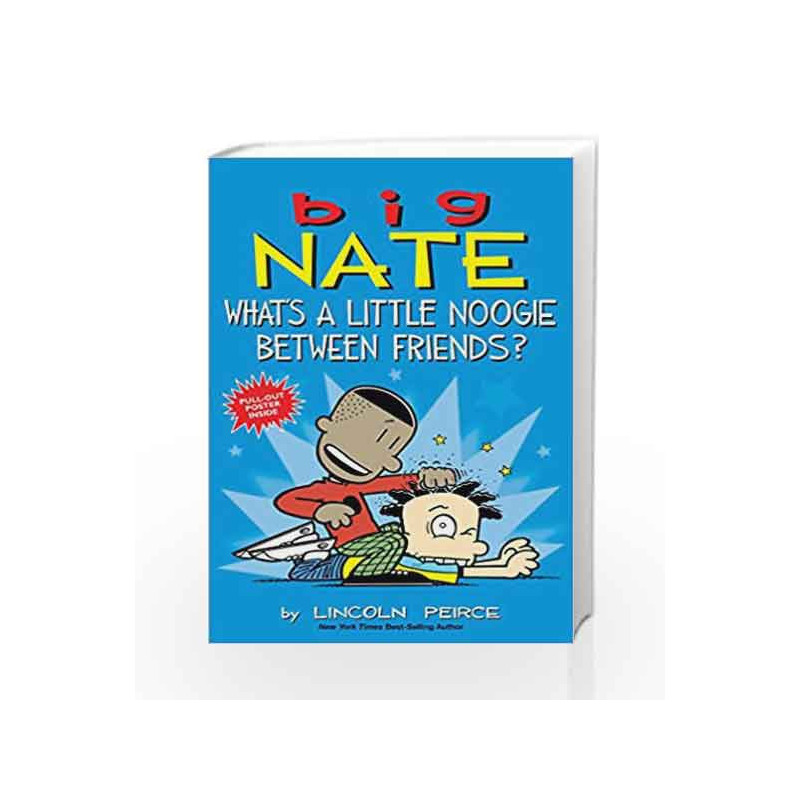 Big Nate: What's a Little Noogie Between Friends? by Lincoln Peirce Book-9781449462291