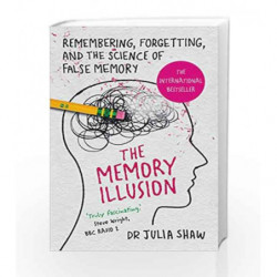 The Memory Illusion: Remembering, Forgetting, and the Science of False Memory by Shaw, Julia Book-9781847947611