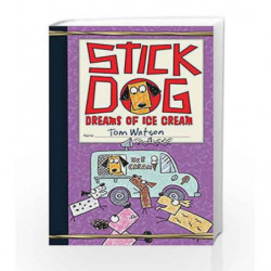 Stick Dog Dreams of Ice Cream by Tom Watson Book-9780062380920