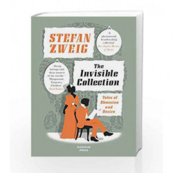 The Invisible Collection: Tales of Obsession and Desire (Fiction in Translation) by Stefan Zweig Book-9781782271499