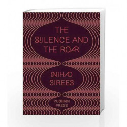 The Silence and the Roar by Nihad Sirees Book-9781908968296