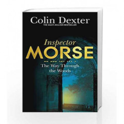 The Way Through the Woods (Inspector Morse Mysteries) by Colin Dexter Book-9781447299257