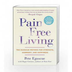 Pain Free Living: The Egoscue Method for Strength, Harmony, and Happiness by Pete Egoscue Book-9781402786433