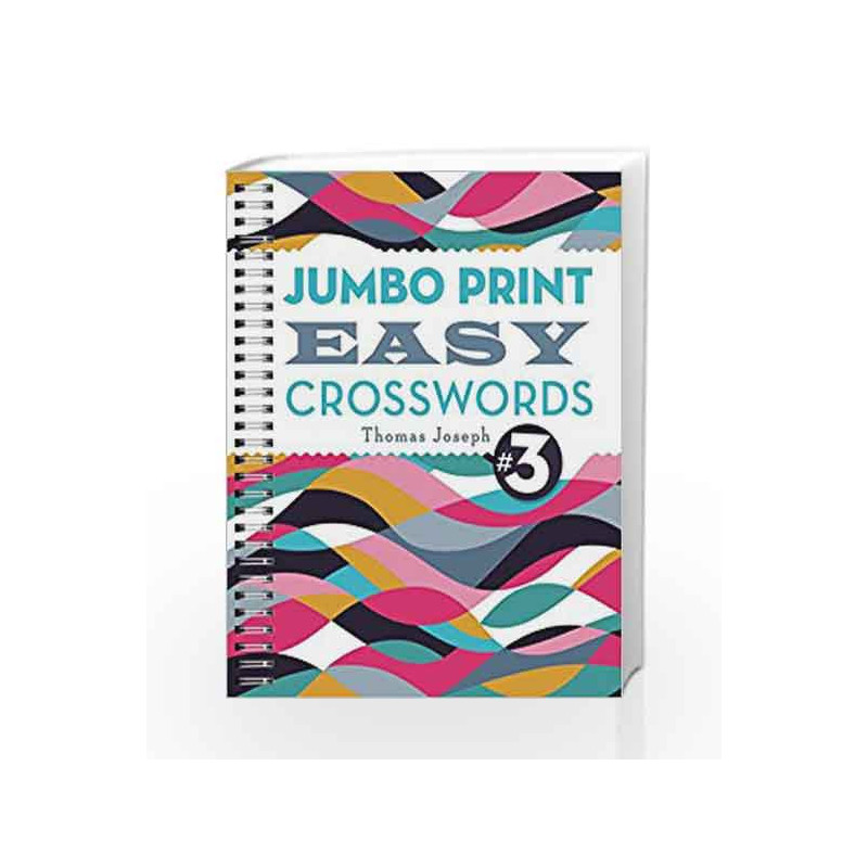 Jumbo Print Easy Crosswords #3 (Large Print Crosswords) by Thomas Joseph Book-9781454917939