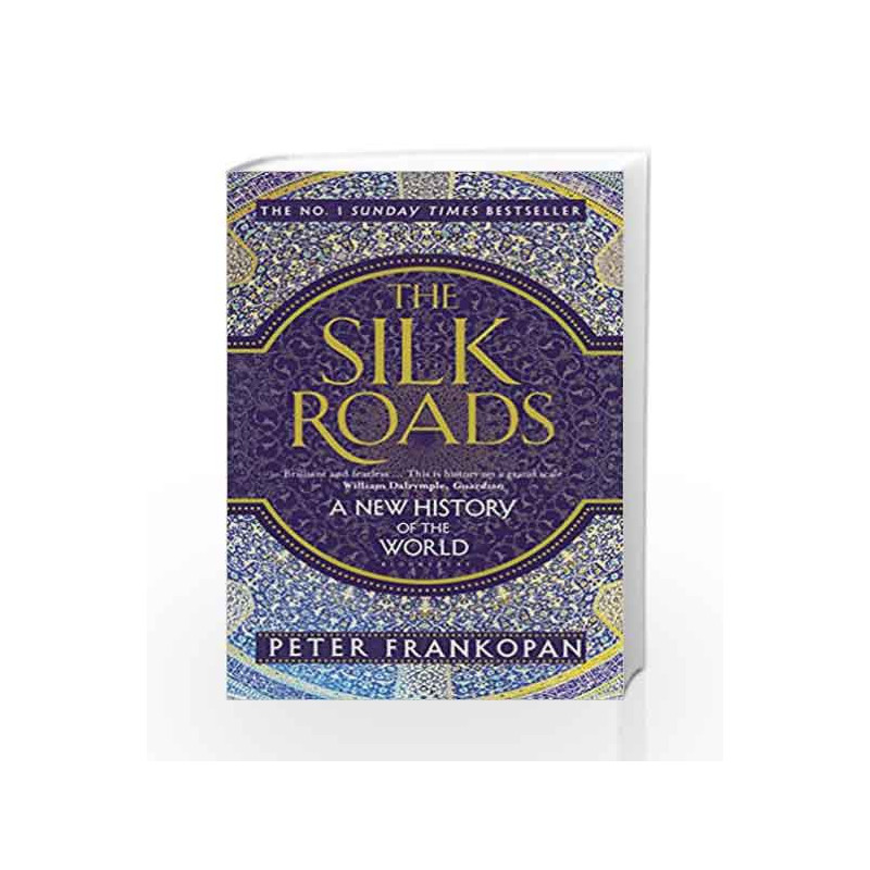 The Silk Roads: A New History of the World by Peter Frankopan Book-9781408883136