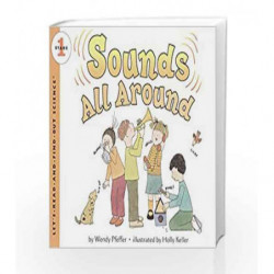 Sounds All Around: Let's Read and Find out Science - 1 by Wendy Pfeffer Book-9780064451772