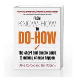 From Know-How to Do-How: The Short and Simple Guide to Making Change Happen by Dave Corbet Book-9781857885903