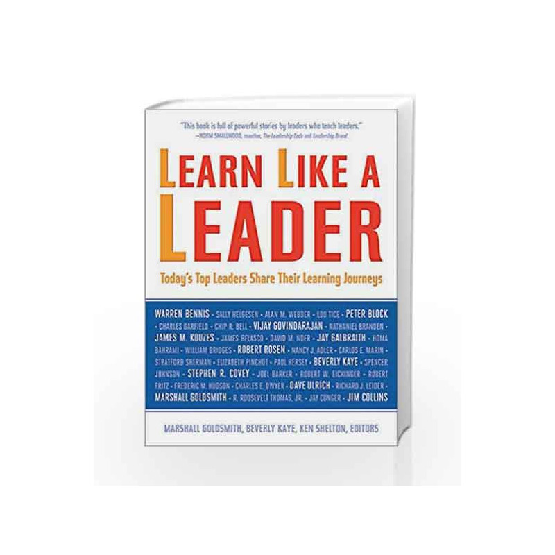 Learn Like a Leader: Today's Top Leaders Share Their Learning Journeys by Beverly L. Kaye Book-9781857885576