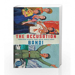 The Accusation: Forbidden Stories from Inside North Korea by Bandi Book-9781781258712