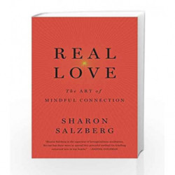 Real Love: The Art of Mindful Connection by Sharon Salzberg Book-9781509803361