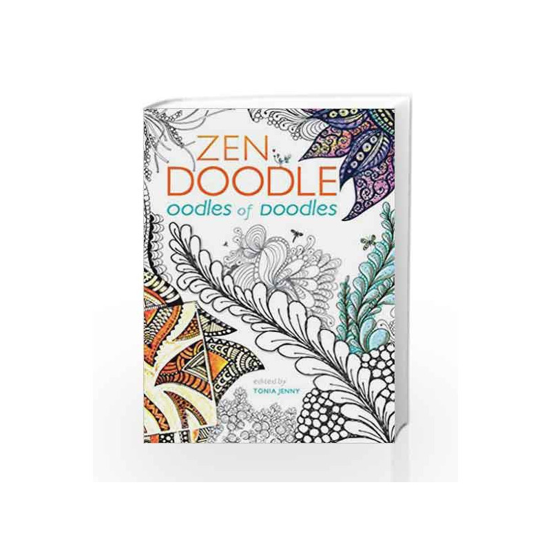 Zen Doodle Oodles of Doodles by Jenny ,Tonia Book-9781440336591