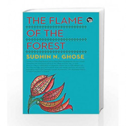 The Flame of the Forest by Sudhin N. Ghose Book-9789386338549