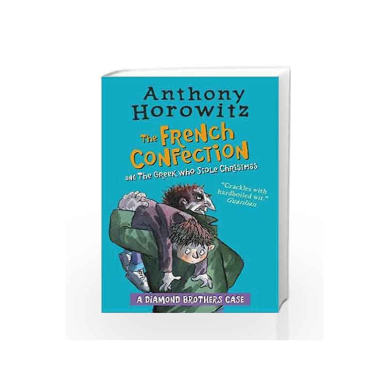 The Diamond Brothers in The French Confection & The Greek Who Stole Christmas by Anthony Horowitz Book-9781406369168