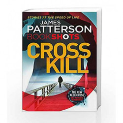Cross Kill (An Alex Cross Thriller) by James Patterson Book-9781786530011