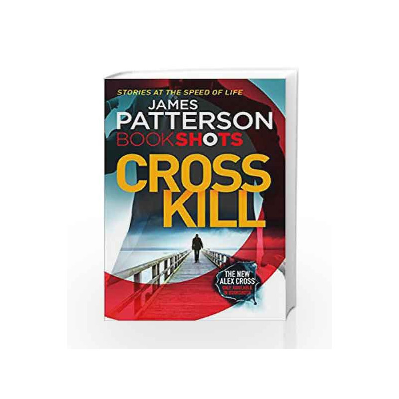 Cross Kill (An Alex Cross Thriller) by James Patterson Book-9781786530011