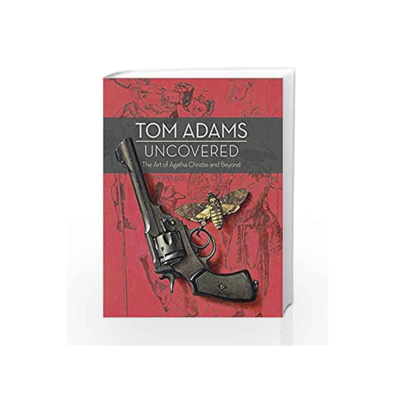 Tom Adams Uncovered: The Art of Agatha Christie and Beyond by Tom Adams,John Curran Book-9780008113797