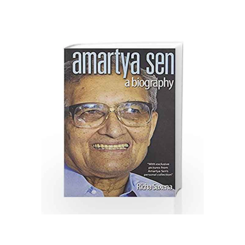 Amartya Sen - A Biography by Saxena, Richa Book-9789350642313
