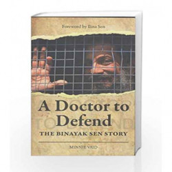 Doctor to Defend: The Binayak Sen Story by Vaid, Minnie Book-9788170289272