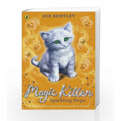 Sparkling Steps: Magic Kitten #7 by Sue Bentley Book-9780141367828