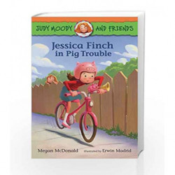 Judy Moody and Friends: Jessica Finch in Pig Trouble by Megan McDonald & Erwin Madrid Book-9780763670276
