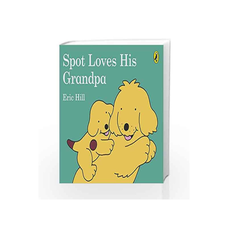Spot Loves His Grandpa by Eric Hill Book-9780241207796