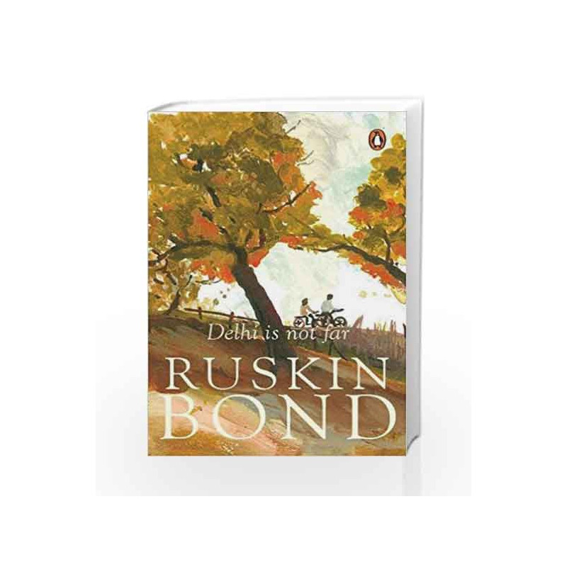 Delhi Is Not Far by Ruskin Bond Book-9780143440437