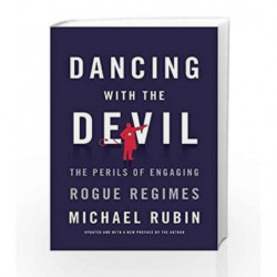 Dancing with the Devil: The Perils of Engaging Rogue Regimes by Michael Rubin Book-9781594037979