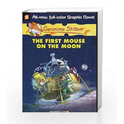 Geronimo Stilton Graphic Novels #14: The First Mouse on the Moon by STILTON GERONIMO Book-9781629910581
