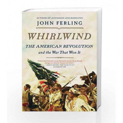 Whirlwind: The American Revolution and the War That Won It by Ferling, John Book-9781620401743