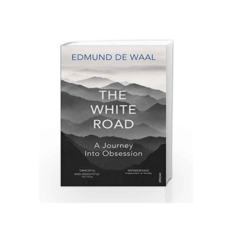 The White Road: A Journey Into Obsession by de Waal, Edmund Book-9780099575986