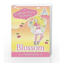 Fashion Fairy Princess: Blossom by Poppy Collins Book-9789386041746