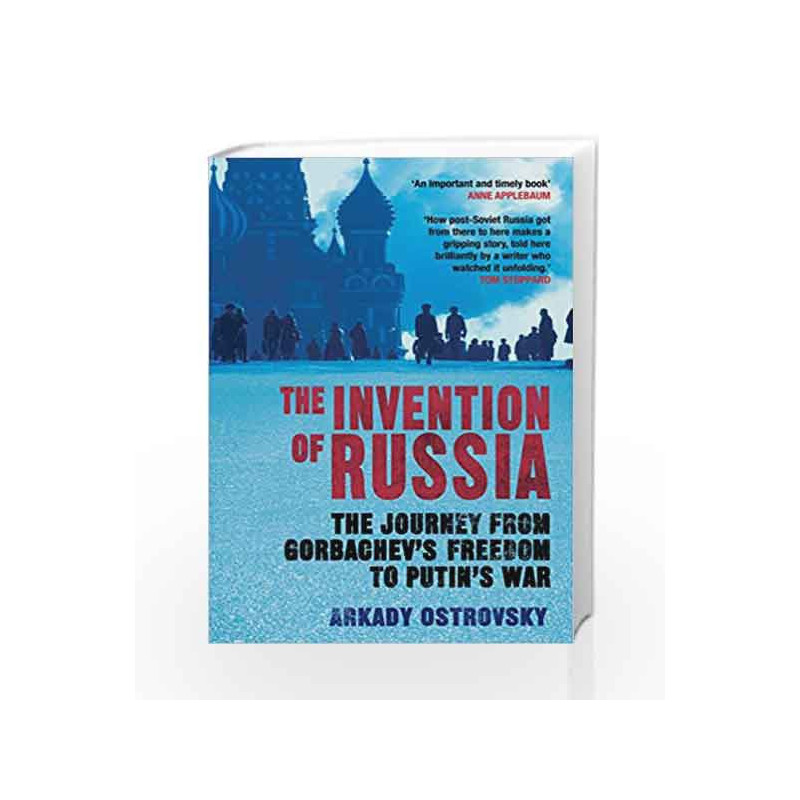 The Invention of Russia by Arkady Ostrovsky Book-9780857891600
