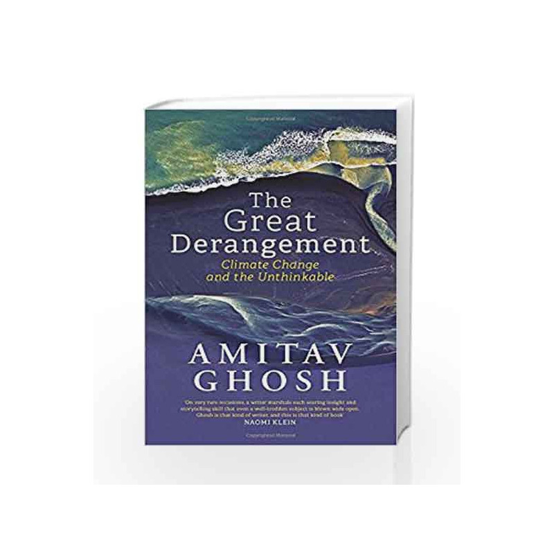 The Great Derangement: Climate Change and the Unthinkable by Amitav Ghosh Book-9780670089130
