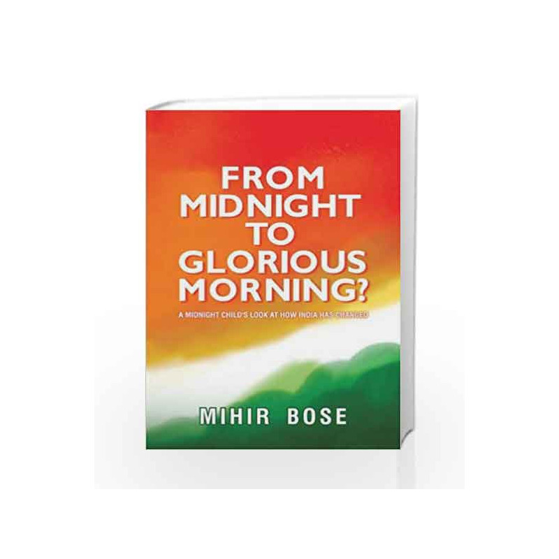 From Midnight to Glorious Morning? by MIHIR BOSE Book-9789325994133