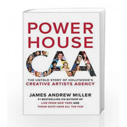 Powerhouse: The Untold Story of Hollywood's Creative Artists Agency by James Andrew Miller Book-9780062441379
