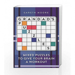 Grandad's Puzzles: Mixed Puzzles to Give Your Brain a Workout by Gareth Moore Book-9781782438366