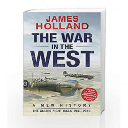The War in the West: A New History: Volume 2: The Allies Fight Back 1941-43 by HOLLAND JAMES Book-9780593071687