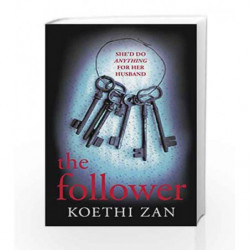The Follower: The gripping, heart-pounding psychological thriller by Koethi Zan Book-9781784702335
