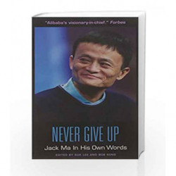 Never Give Up: Jack Ma in His Own Words by Edited by Suk Lee and Bob Song Book-9781572842137