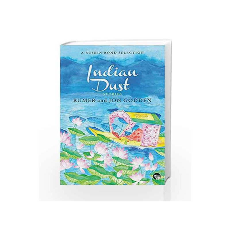 Indian Dust: Stories by GODDEN RUMER Book-9789385755330